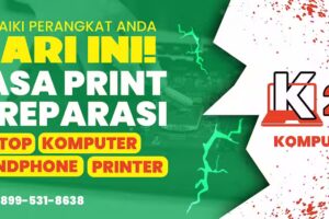 K24 &ndash; Jasa Print & Service Laptop/Handphone