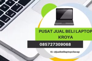 PUSAT JUAL BELI LAPTOP KROYA
